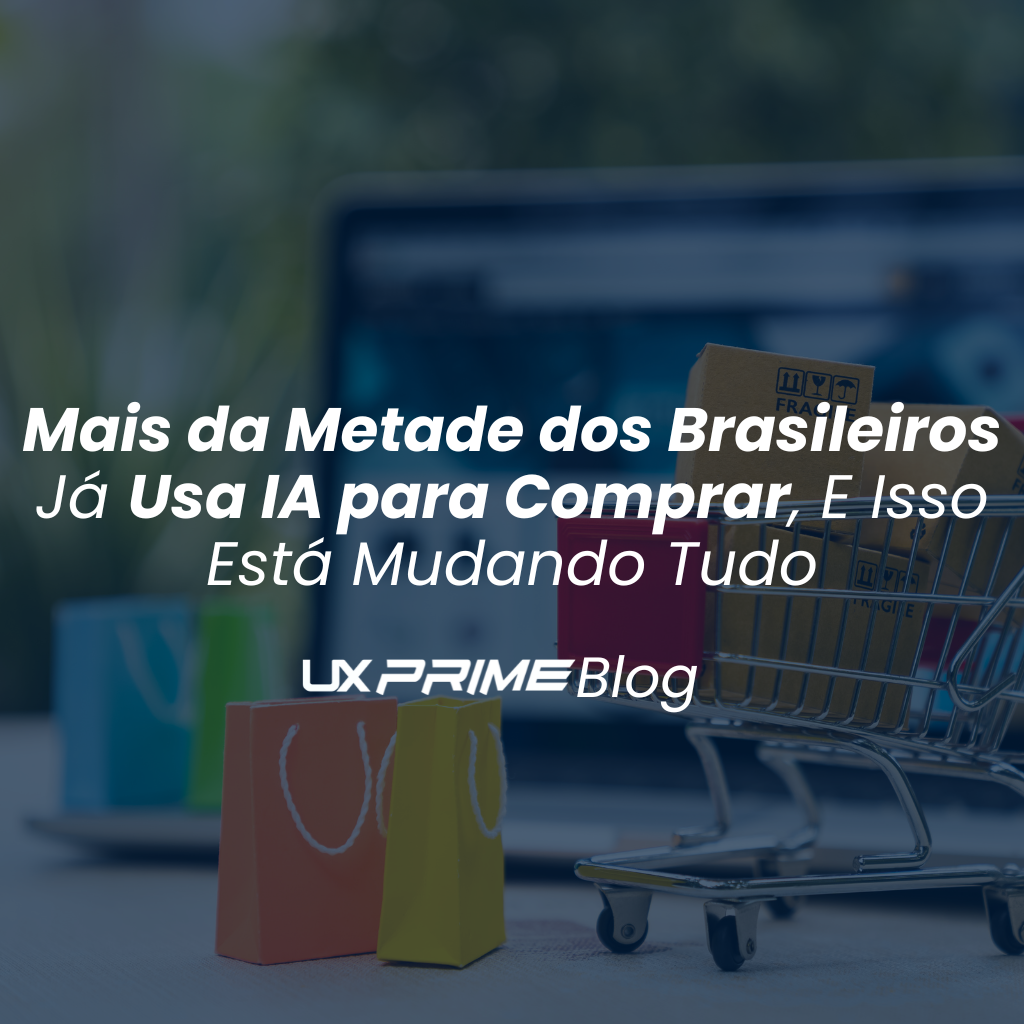 Mais da Metade dos Brasileiros Já Usa IA para Comprar, E Isso Está Mudando Tudo